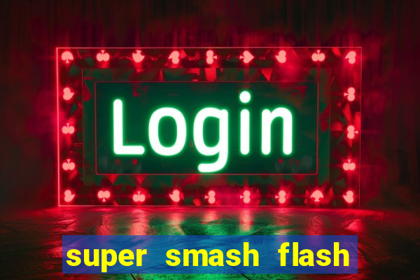 super smash flash 2 360